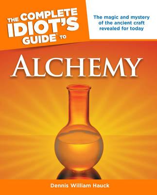 complete-idiots-guide-to-alchemy-the-magic-and-mystery-of-the-ancient-craft-revealed-for-today